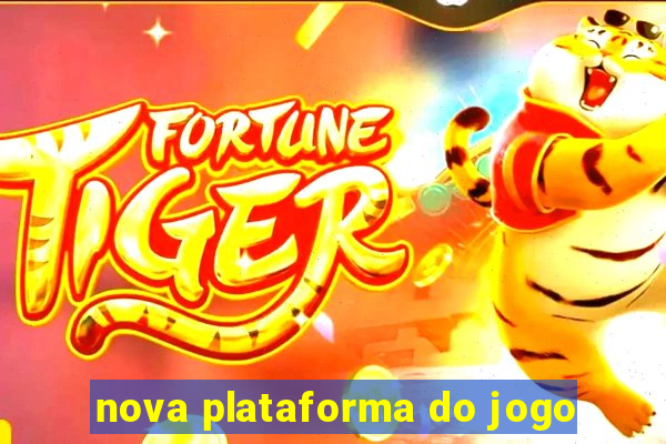 nova plataforma do jogo