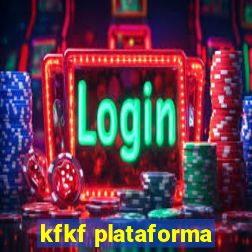 kfkf plataforma