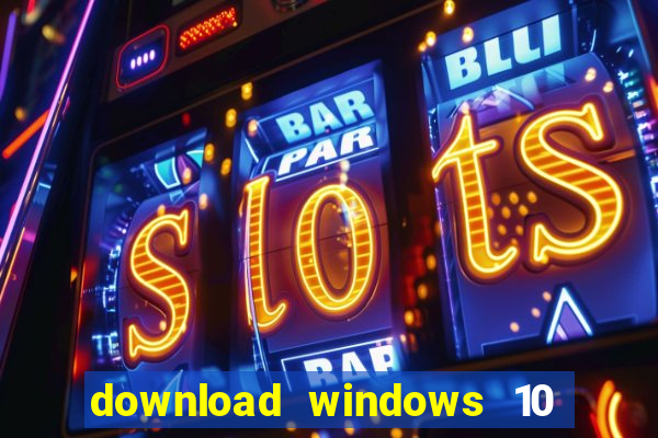 download windows 10 home iso 64 bit