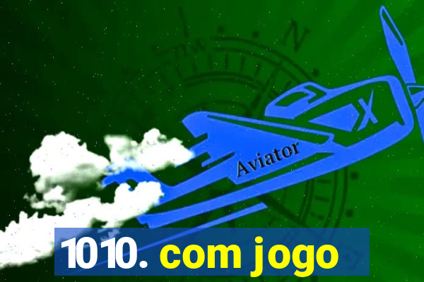 1010. com jogo