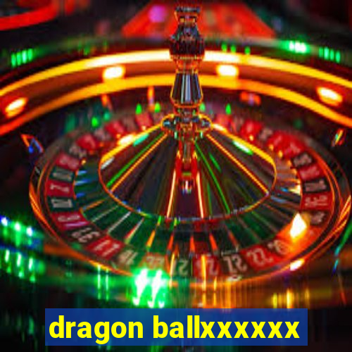 dragon ballxxxxxx