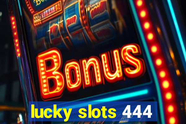 lucky slots 444