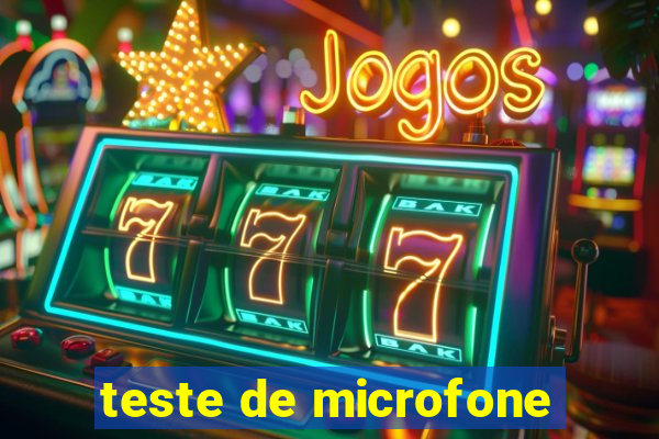 teste de microfone