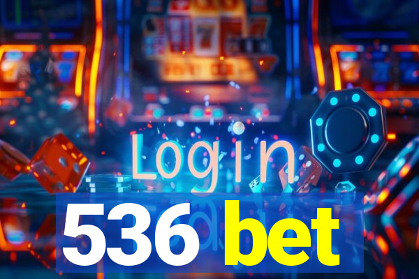 536 bet