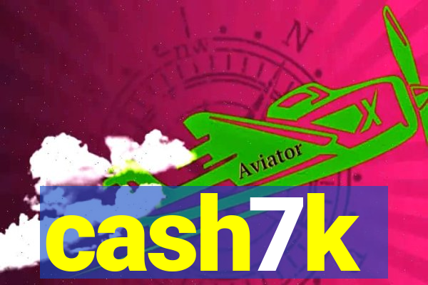 cash7k