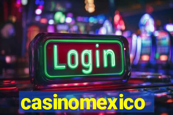 casinomexico