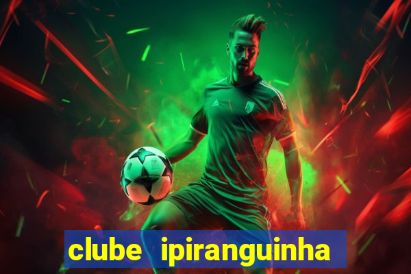 clube ipiranguinha porto alegre