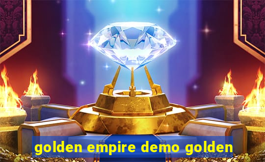 golden empire demo golden