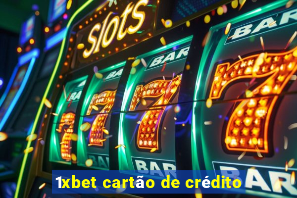 1xbet cartão de crédito