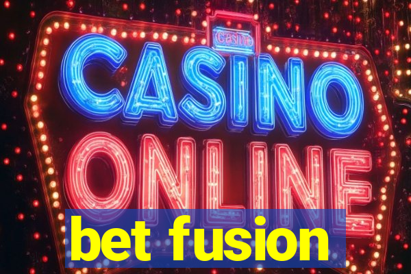 bet fusion