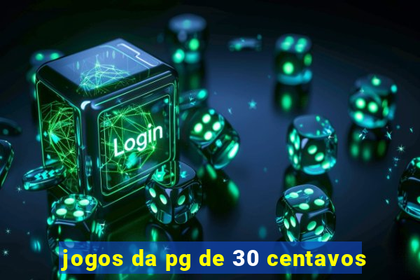 jogos da pg de 30 centavos