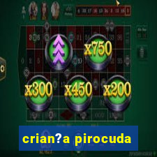 crian?a pirocuda