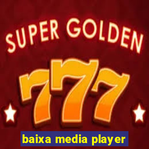 baixa media player