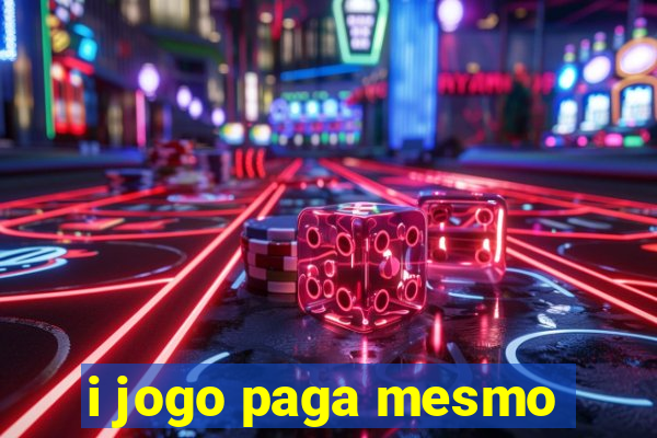 i jogo paga mesmo