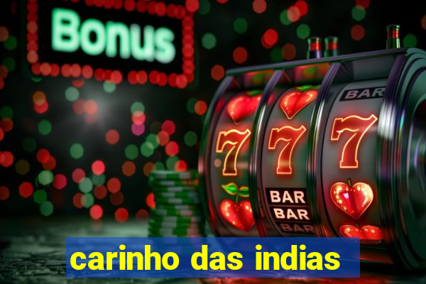 carinho das indias