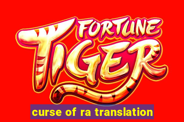 curse of ra translation