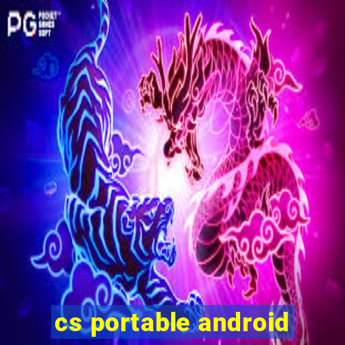 cs portable android