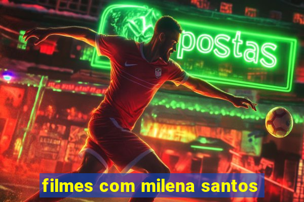 filmes com milena santos