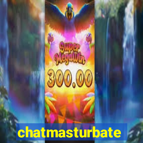 chatmasturbate