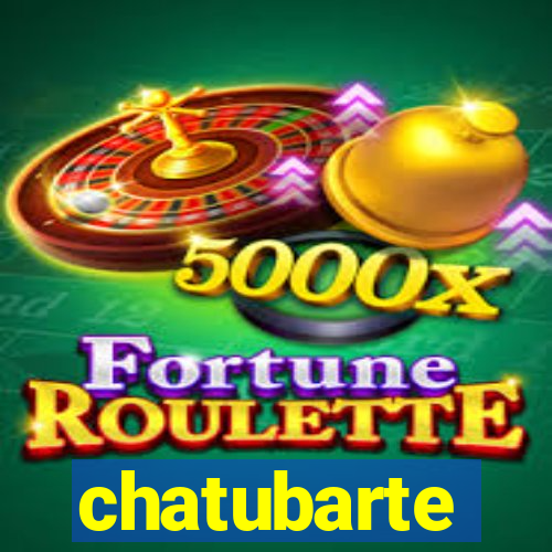 chatubarte