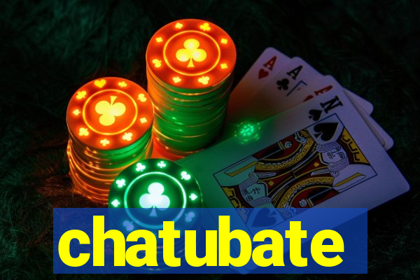 chatubate