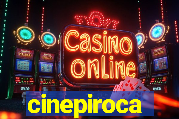 cinepiroca