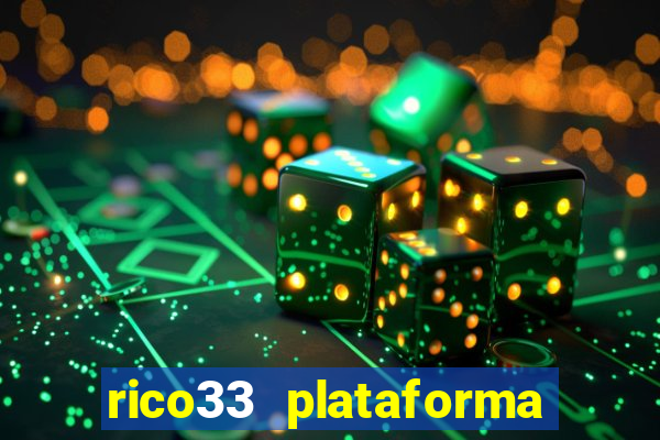 rico33 plataforma de jogos