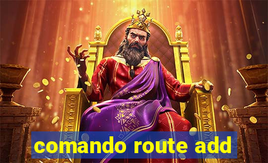 comando route add