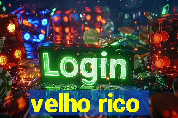 velho rico