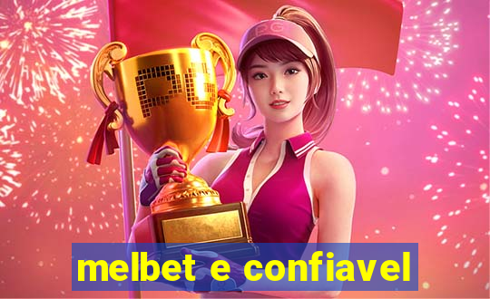 melbet e confiavel