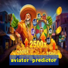 aviator predictor v4.0 apk download