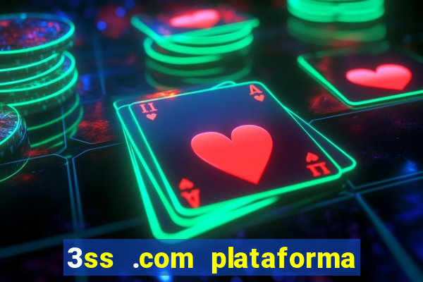 3ss .com plataforma de jogos