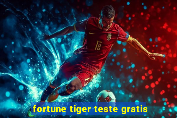 fortune tiger teste gratis