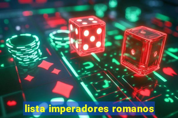 lista imperadores romanos