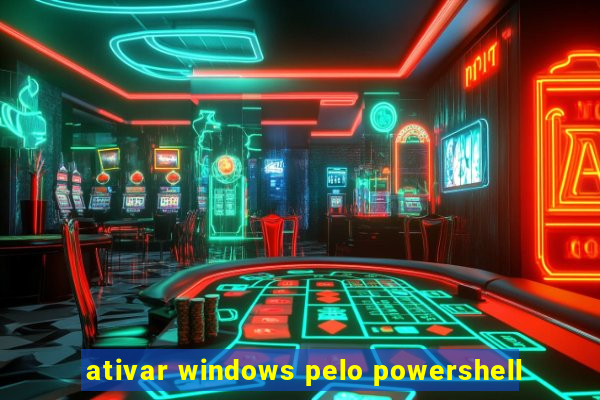 ativar windows pelo powershell