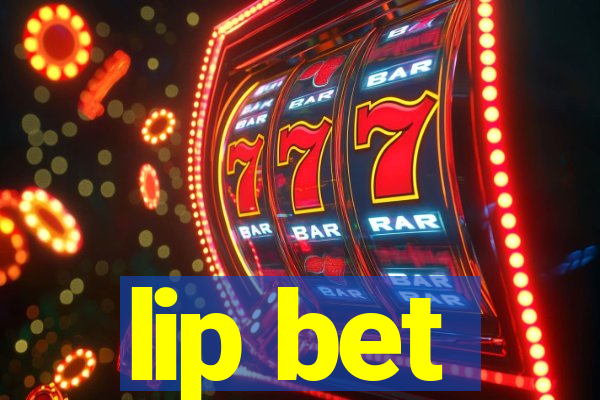 lip bet