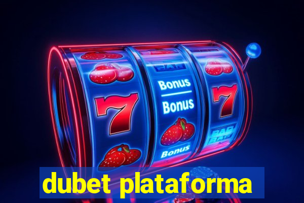 dubet plataforma