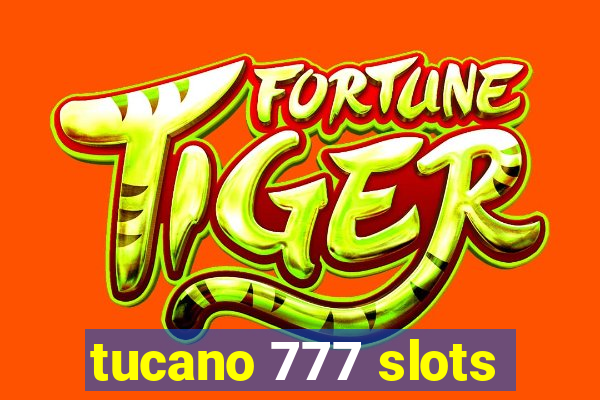 tucano 777 slots