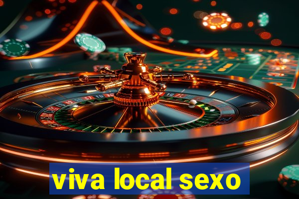 viva local sexo