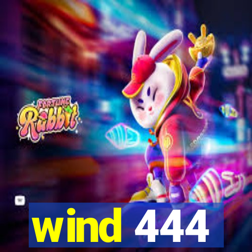 wind 444