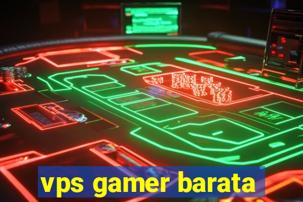 vps gamer barata