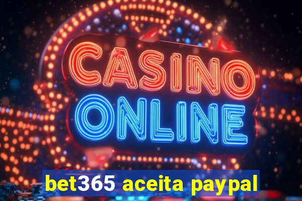 bet365 aceita paypal