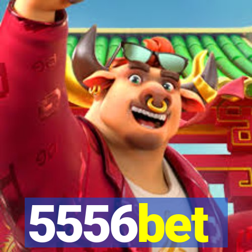 5556bet