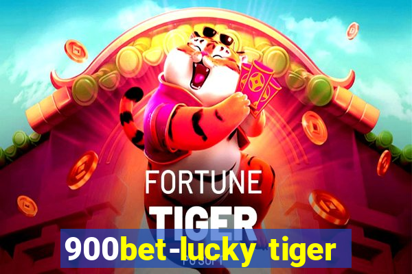 900bet-lucky tiger