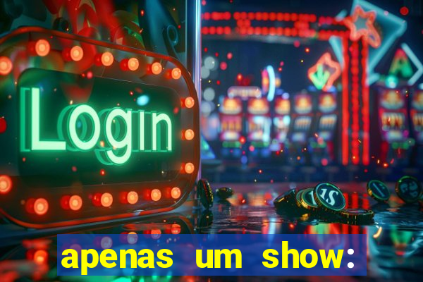 apenas um show: pancadaria 2