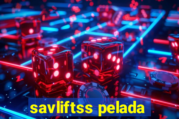 savliftss pelada