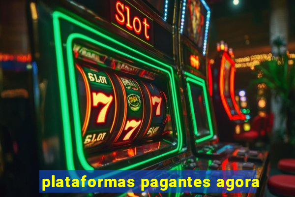 plataformas pagantes agora