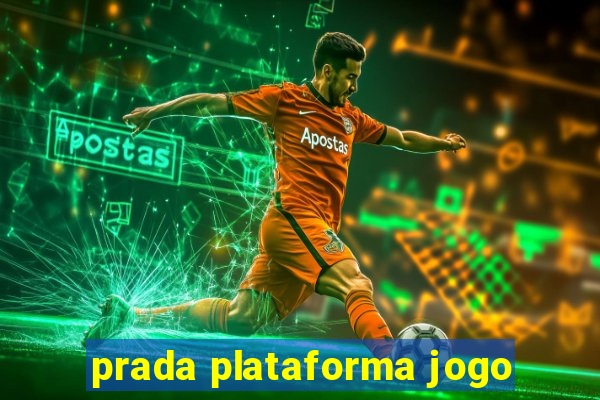 prada plataforma jogo