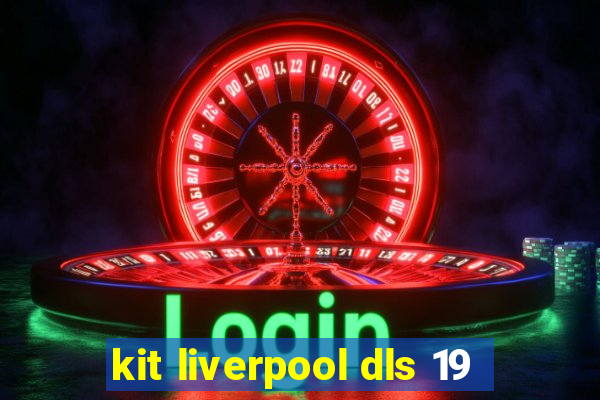 kit liverpool dls 19