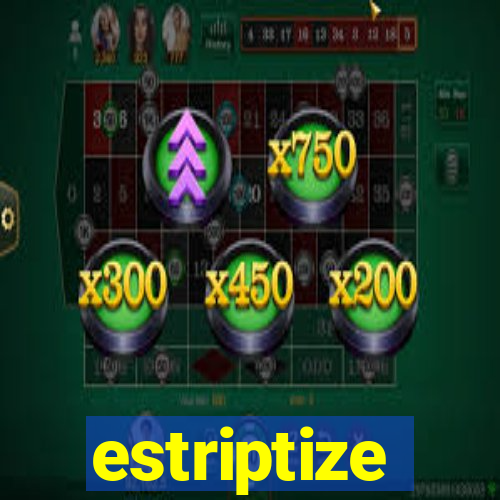 estriptize